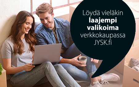 Löydä vieläkin laajempi valikoima verkkokaupasta JYSK.fi