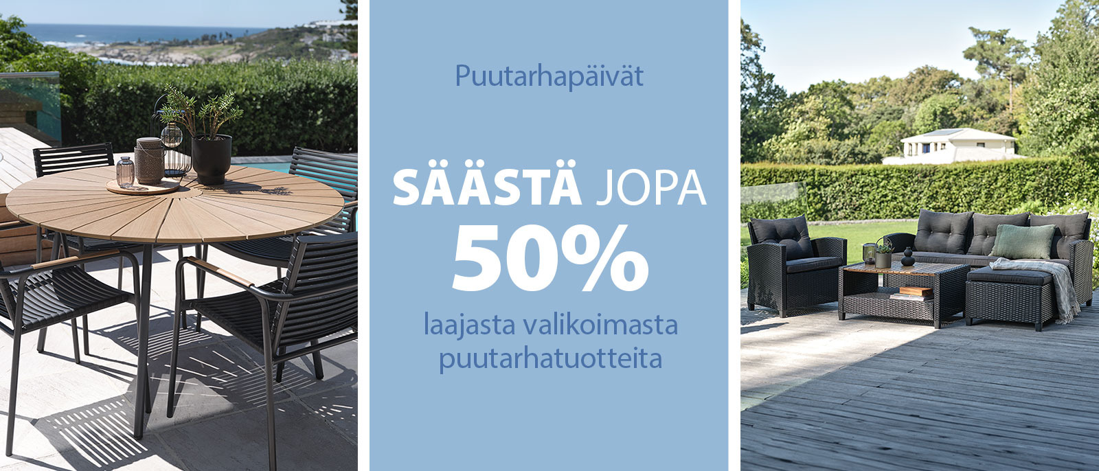 Puutarhapäivät - Säästä jopa 50%