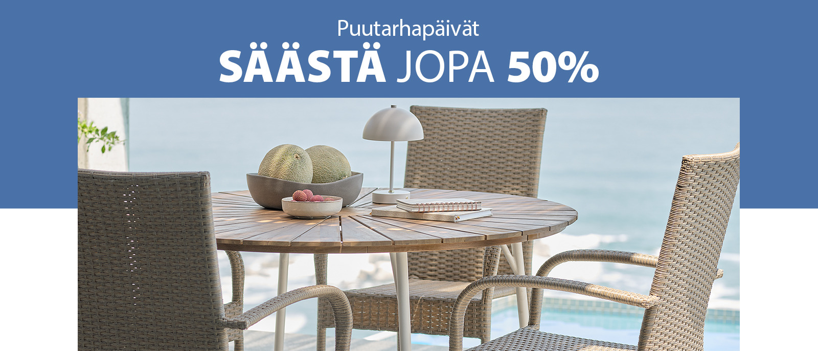Puutarhapäivät - Säästä jopa 50%