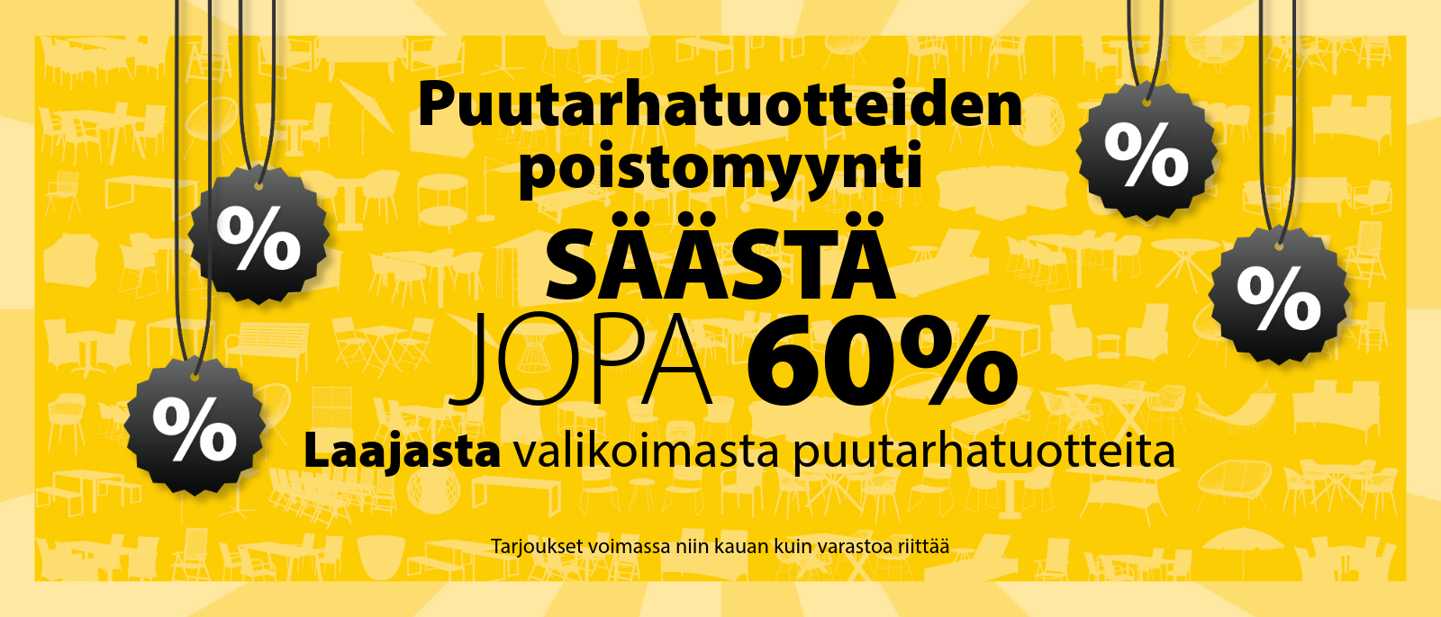 Puutarhatuotteiden poistomyynti - Säästä jopa 60%