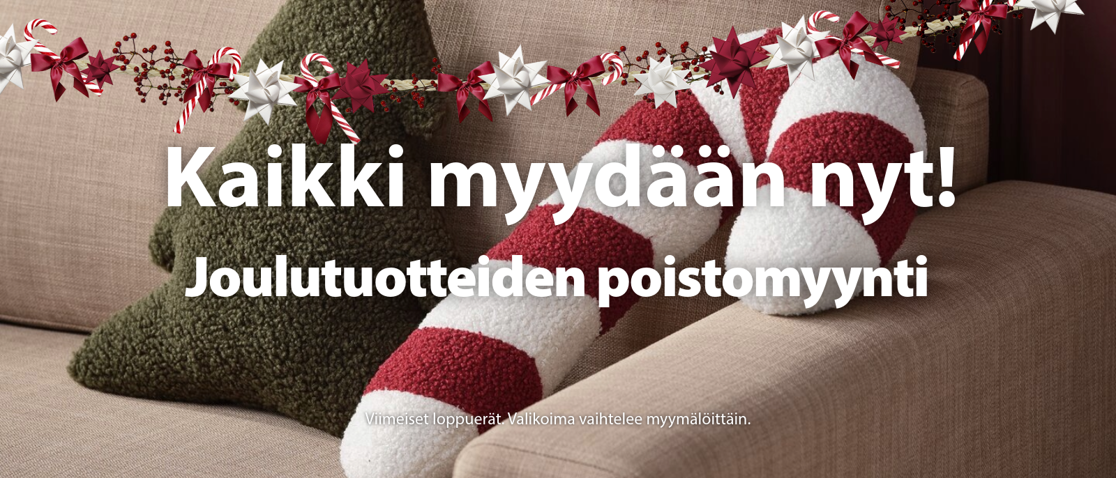 Joulutuotteiden poistomyynti Joulutuotteiden poistomyynti